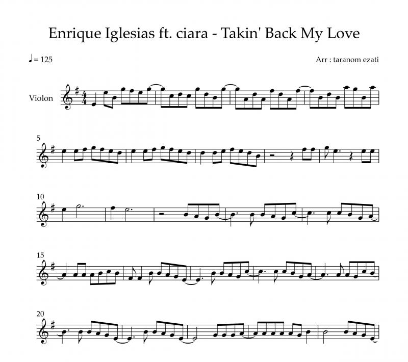 نت آهنگ Takin Back My Love از انریکه برای ویولن به آهنگسازی انریکه ایگلسیاس و تنظیم ترنم عزتی